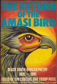 The Return of the Amasi Bird : Black South African Poetry, 1891 - 1981 by Tim Couzens (ed.); Essop Patel (ed.) - 1982