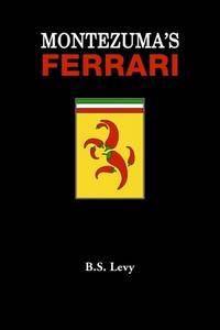 Montezuma's Ferrari : And Other Adventures