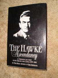 The Hawke Ascendancy - First Edition 1984 by Paul Kelly - 1984