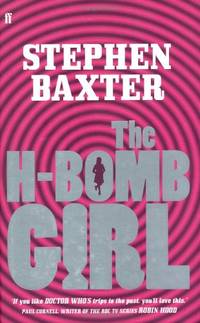 The H-Bomb Girl by Baxter, Stephen