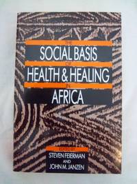 The Social Basis of Health and Healing in Africa