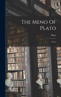 The Meno Of Plato: Notes