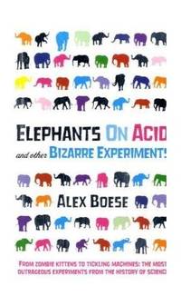 Elephants on Acid: And Other Bizarre Experiments