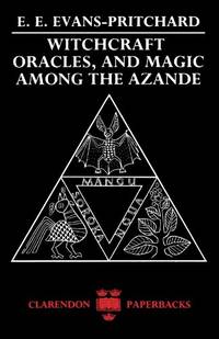 image of Witchcraft, Oracles And Magic Among The Azande