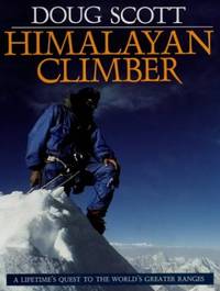 cover of Himalayan Climber: A Lifetime's Quest to the World's Greater Ranges