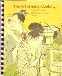 The Art of Asian Cooking: Recipes from the Museum of Fine Arts, Boston