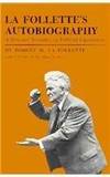 La Follette's Autobiography: A Personal Narrative of Political Experiences by Robert M. La Follette - Paperback - 2006-08-07 - from Books Express (SKU: 0299021947q)
