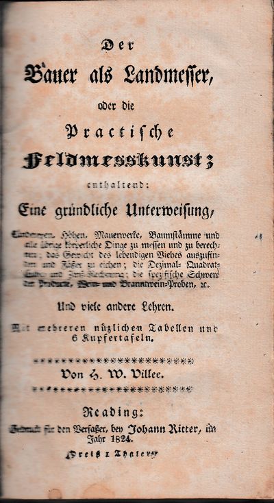 Der Bauer als Landmesser oder die Practische Feldmesskunst ....