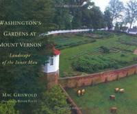 Washington's Gardens at Mount Vernon : Landscape of the Inner Man