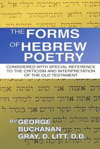 The Forms of Hebrew Poetry: Considered with Special Reference to the Criticism and Interpretation...