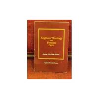 Anglican Theology and Pastoral Care (Anglican Studies Series)