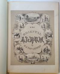 The Oriental Album: Twenty Illustrations, in Oil Colors, of the People & Scenery of Turkey, with an Explanatory and Descriptive Text by Henry J VAN LENNEP - First - 1862 - from Argosy Book Store (SKU: 256624)