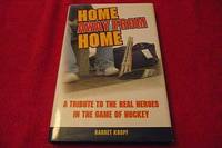 Home Away from Home : A Tribute to the Real Heroes in the Game of Hockey by Kropf, Barret - 2006