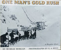 One Man&#039;s Gold Rush:  A Klondike Album by Morgan, Murray - 1967