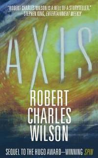 Axis by Robert Charles Wilson