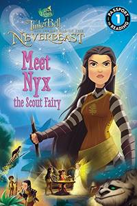 Meet Nyx the Scout Fairy (Disney Fairies Legend of the NeverBeast: Passport to Reading, Level 1)