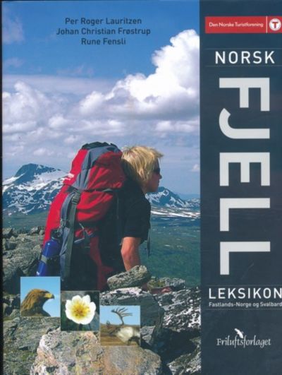 Norsk fjelleksikon. Fastlands-Norge og Svalbard.…