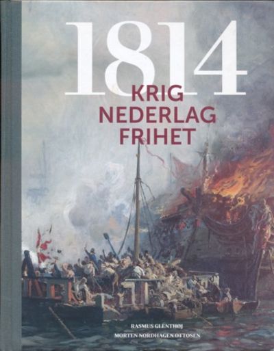 1814. Krig, Nederlag, Frihed