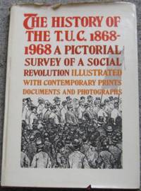 The History of the T.U.C. (TUC) 1868 - 1968 by Lionel (editor) Birch - First Edition - 1968 - from Godley Books (SKU: 008630)