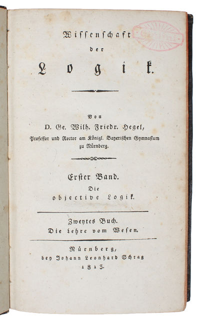 Wissenschaft der Logik. 2 Bde (3 Bücher). Erster Band. Die objective Logik. [Zwei Bücher] (Erster Band. Zweytes Buch: Die Lehre vom Wesen). (Zweiter Band:) Wissenschaft der subjectiven Logik oder die Lehre vom Begriff. - [THE FOUNDATION OF HEGEL'S DIALECTICS] (photo 2)