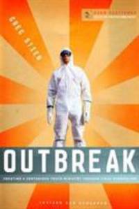 Outbreak: Creating a Contagious Youth Ministry Through Viral Evangelism