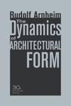 The Dynamics Of Architectural Form