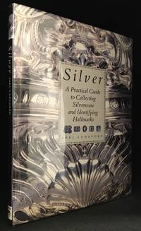 image of Silver; A Practical Guide to Collecting Silverware and Identifying Hallmarks