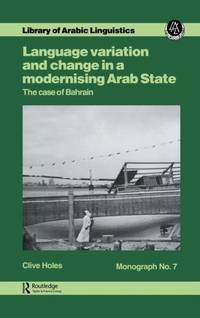 Language Variation and Change in a Modernising Arab State: The Case Of Bahrain