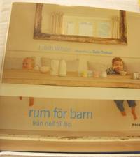 Rum för barn från noll till tio. Fotografier av Debi Treloar. Översättning av Kerstin Törmgren.