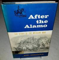 cover of AFTER THE ALAMO The Story of the Mexican War