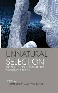 Unnatural Selection: The Challenges of Engineering Tomorrow's People