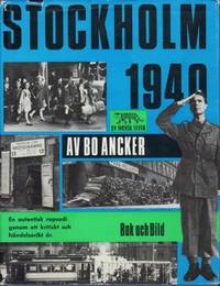 Stockholm 1940. En autentisk rapsodi genom ett…