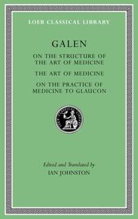 On the Constitution of the Art of Medicine. The Art of Medicine. A Method of Medicine to Glaucon