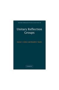 Unitary Reflection Groups (Australian Mathematical Society Lecture Series, Series Number 20)