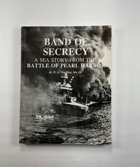 Band of Secrecy A Sea Story from the Battle of Pearl Harbor (signed)
