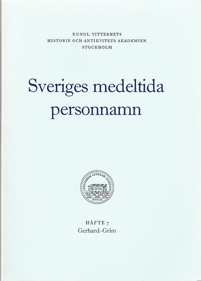 Sveriges medeltida personnamn. Häfte 7.…