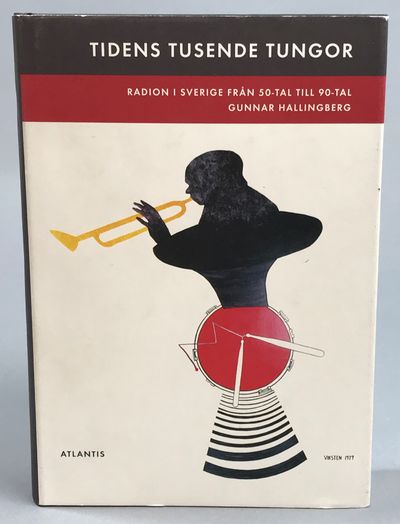 Tidens tusende tungor. Radion i Sverige från…