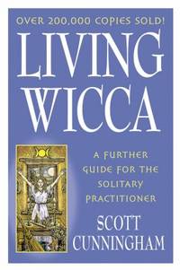 Living Wicca: A Further Guide for the Solitary Practitioner (Llewellyn's Practical Magick)