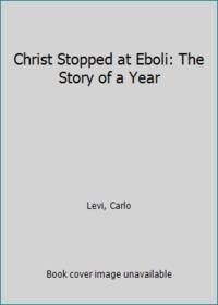 Christ Stopped at Eboli: The Story of a Year