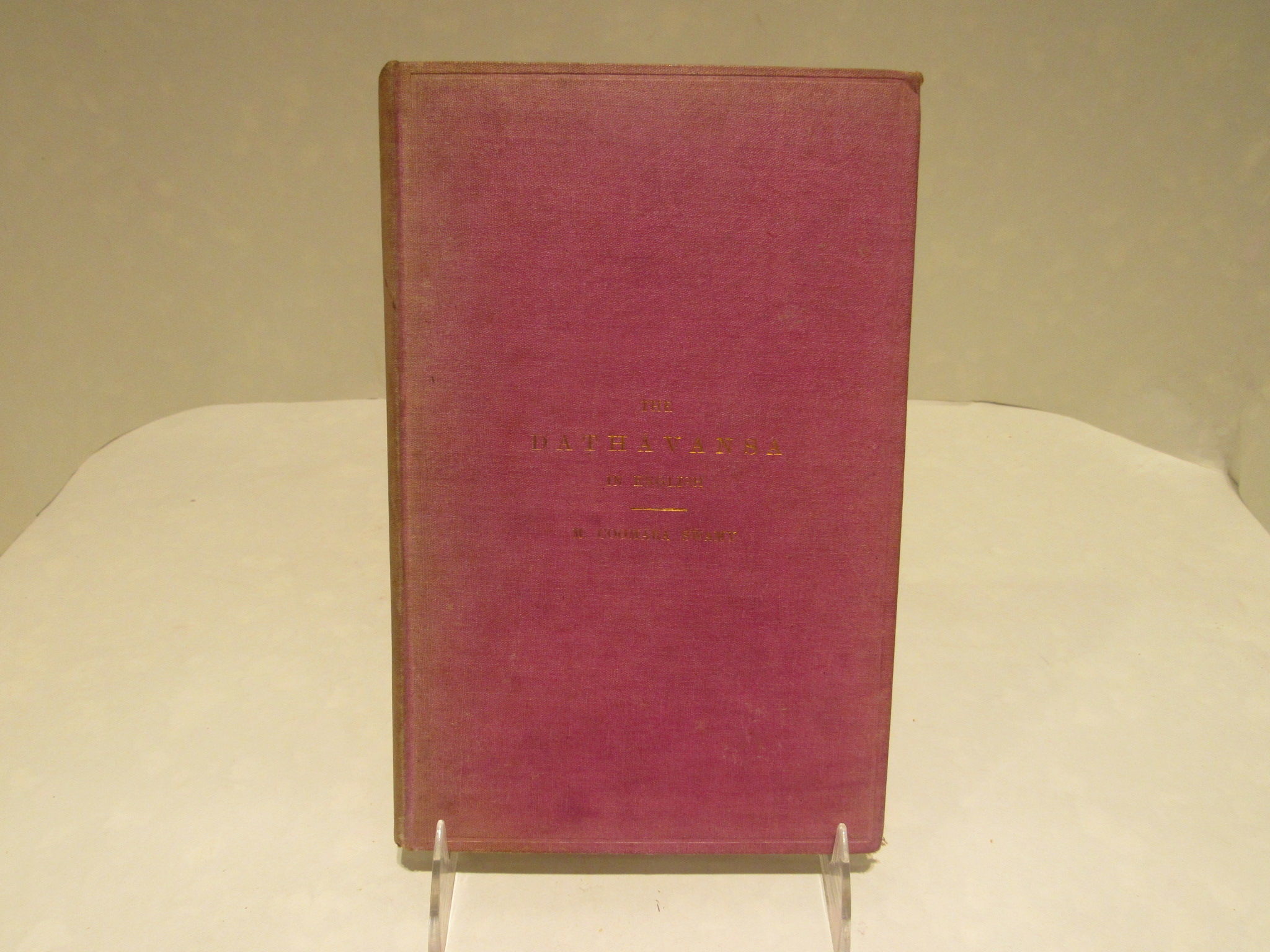 The Dathavansa Or The History Of The Tooth Relic Of Gotama Buddha Translated Into English With Notes By Mutu Coomara Swamy First Edition 1874 From William Chrisant Sons Florida