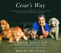 image of Cesar's Way: The Natural, Everyday Guide to Understanding and Correcting Common Dog Problems