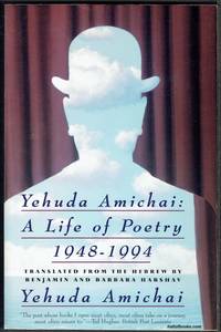 Yehuda Amichai: A Life Of Poetry 1948-1994