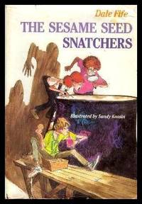 THE SESAME SEED SNATCHERS by Dale Fife - First Edition - 1983 - from W. Fraser Sandercombe (SKU: 219489)