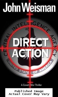 Direct Action: A Covert War Thriller