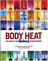 image of Body Heat: The Story of the Woodward's Redevelopment