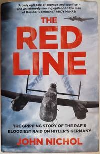 The Red Line: The Gripping Story of the RAF's Bloodiest Raid on Hitler's Germany