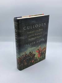 Culloden Scotland's Last Battle and the Forging of the British Empire
