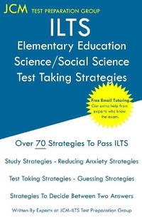 ILTS Elementary Education Science/Social Science - Test Taking Strategies: ILTS 199 Exam - Free...