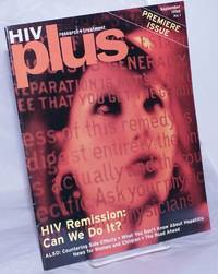 image of HIV Plus: research + treatment; #1, September 1998; Premiere issue; HIV Remission: can we do it