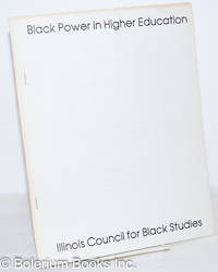 image of Black power in higher education. Proposal for the Illinois Council for Black Studies, Fall 1979. Draft for discussion and adoption at the Founding Conference, University of Illinois (Urbana), October 12-13, 1979